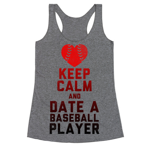 Keep Calm and Date A Baseball Player (Baseball Tee) Racerback Tank Top