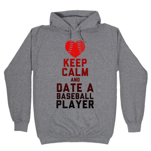 Keep Calm and Date A Baseball Player (Baseball Tee) Hooded Sweatshirt