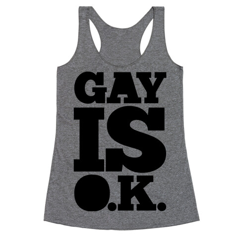 Gay Is OK Racerback Tank Top