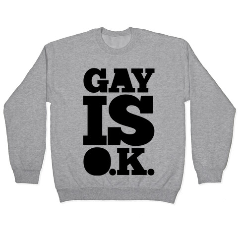 Gay Is OK Pullover