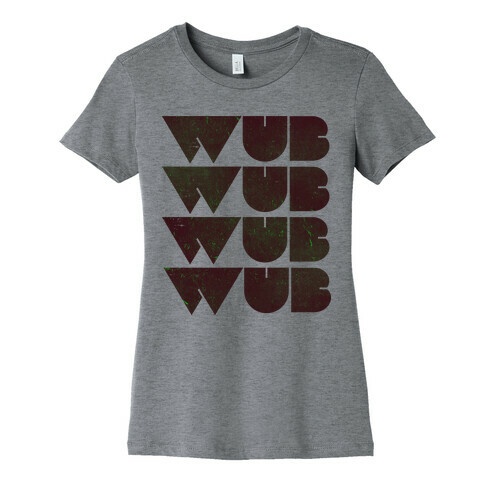 Wub Wub Wub  Womens T-Shirt