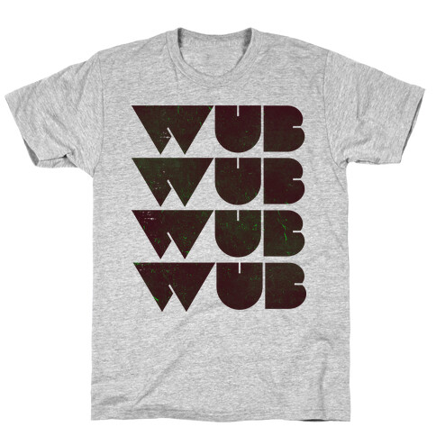 Wub Wub Wub  T-Shirt