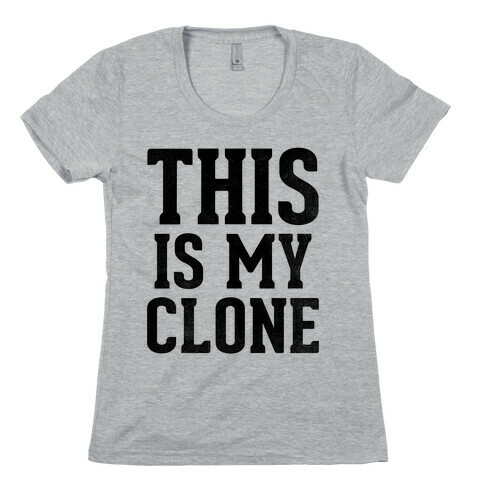 This Is My Clone Womens T-Shirt