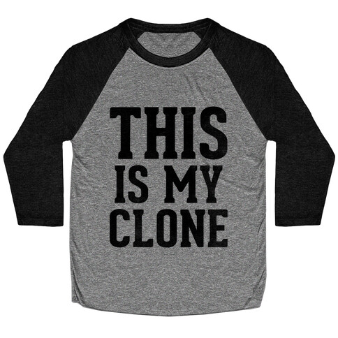 This Is My Clone Baseball Tee