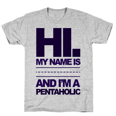 I'm A Pentaholic T-Shirt