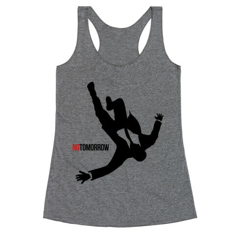 No Tomorrow Racerback Tank Top