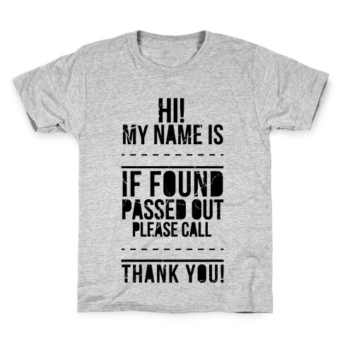 If Found Passed Out, Please Call... Kids T-Shirt