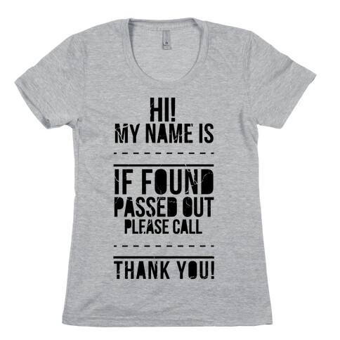 If Found Passed Out, Please Call... Womens T-Shirt