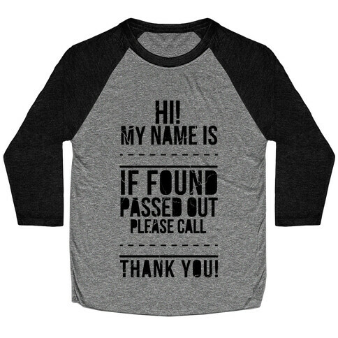 If Found Passed Out, Please Call... Baseball Tee