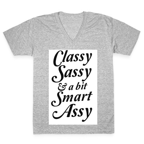 Classy Sassy & a Bit Smart Assy V-Neck Tee Shirt