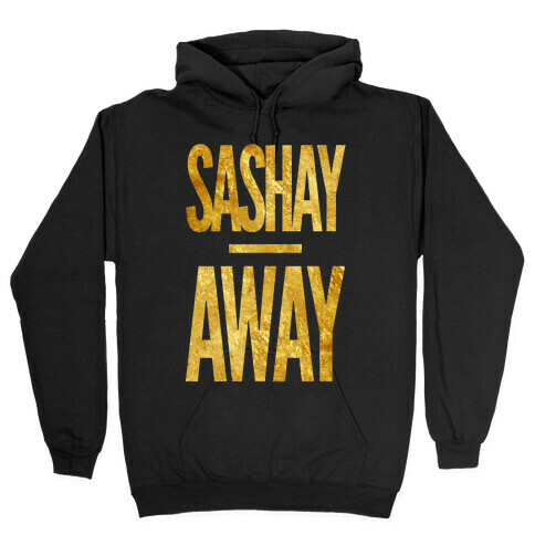 Sashay Away Hooded Sweatshirt