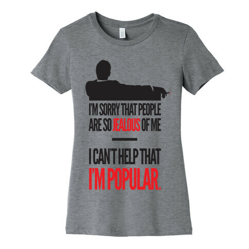 I'm Popular Womens T-Shirt