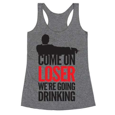 Come On Loser Racerback Tank Top