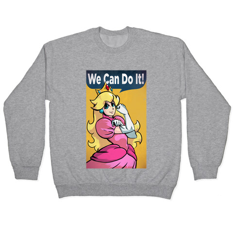 We Can Do It- Princess Peach Pullover