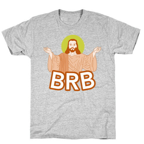 Jesus Will Be Right Back T-Shirt