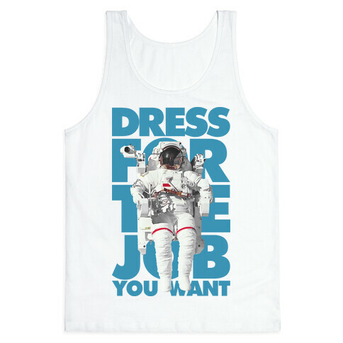 Dress For The Job You Want Tank Top