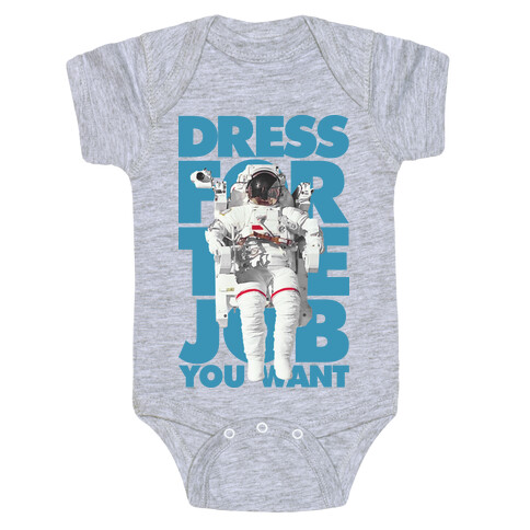 Dress For The Job You Want Baby One-Piece