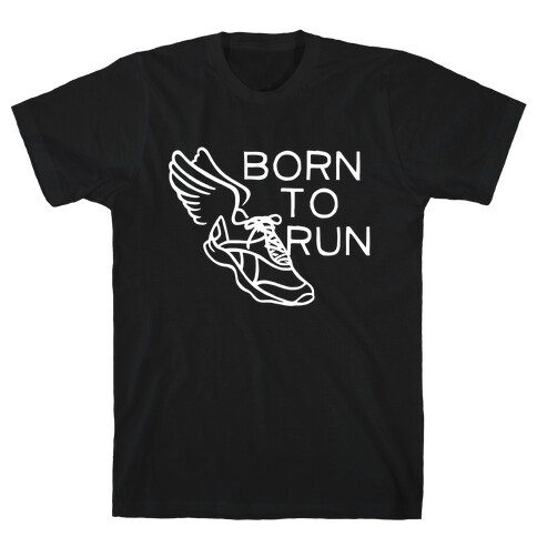 Born To Run (Dark) T-Shirt