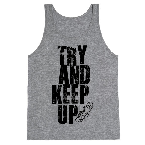 Try And Keep Up Tank Top