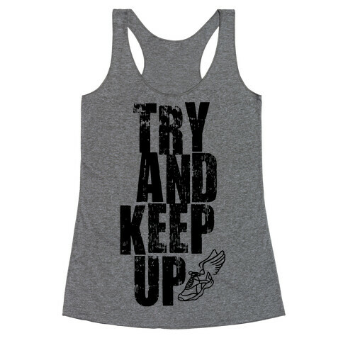 Try And Keep Up Racerback Tank Top