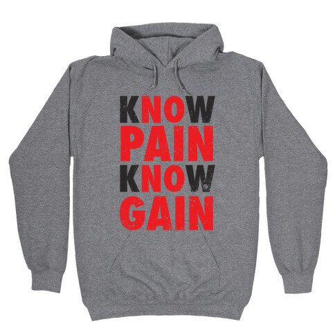 Know Pain Know Gain (No Pain No Gain) Hooded Sweatshirt