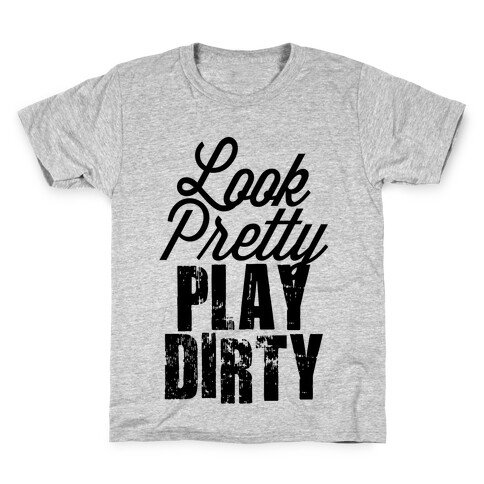 Look Pretty Play Dirty (Tank) Kids T-Shirt