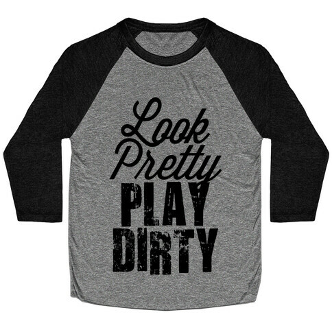 Look Pretty Play Dirty (Tank) Baseball Tee