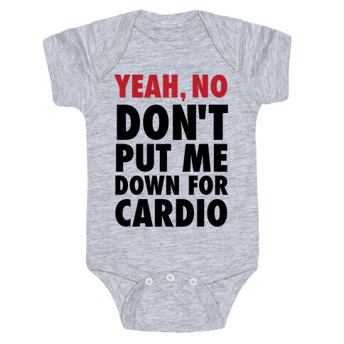 Yeah, No (Don't Put Me Down For Cardio) (Tank) Baby One-Piece
