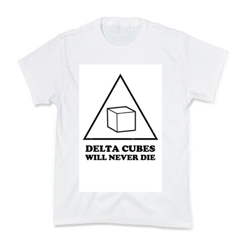 Delta Cubes will Never Die Kids T-Shirt