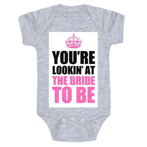 Bride to Be Baby One-Piece