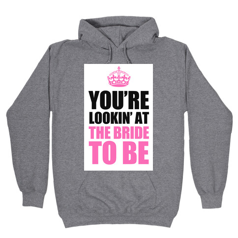 Bride to Be Hooded Sweatshirt