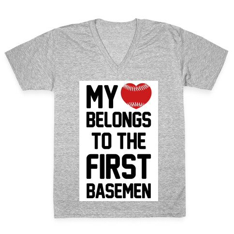 My Heart Belongs to the First Basemen V-Neck Tee Shirt
