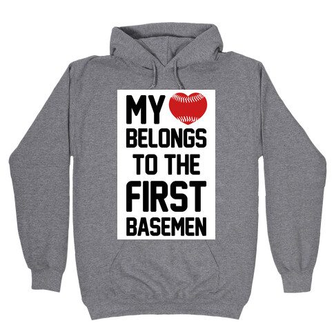 My Heart Belongs to the First Basemen Hooded Sweatshirt