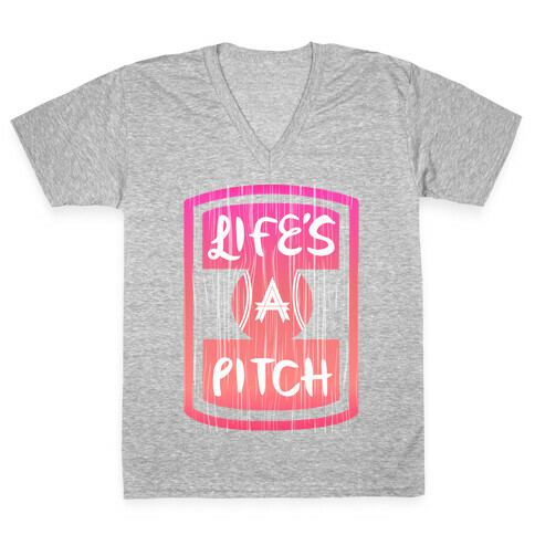 Life's A Pitch V-Neck Tee Shirt