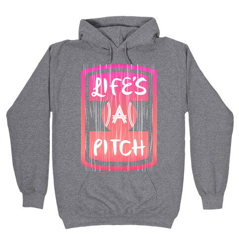 Life's A Pitch Hooded Sweatshirt