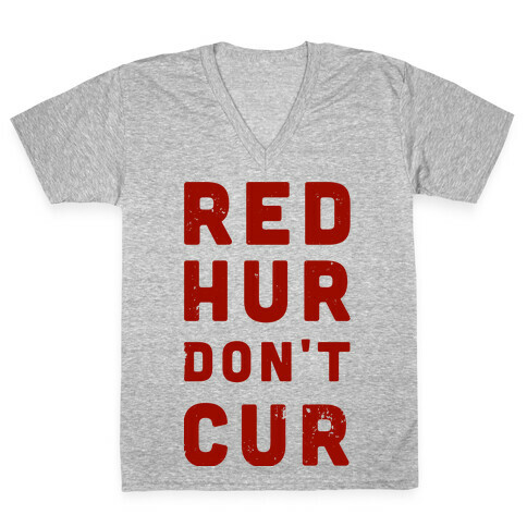 Red Hur Don't Cur V-Neck Tee Shirt