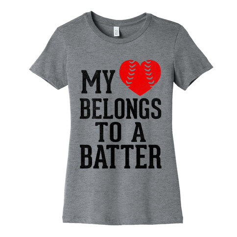 My Heart Belongs To A Batter (Baseball Tee) Womens T-Shirt