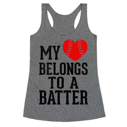 My Heart Belongs To A Batter (Baseball Tee) Racerback Tank Top