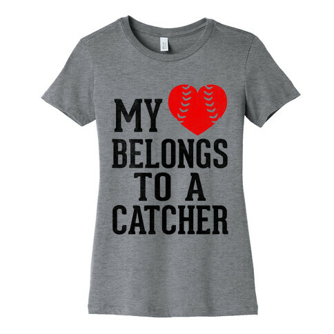 My Heart Belongs To A Catcher (Baseball Tee) Womens T-Shirt