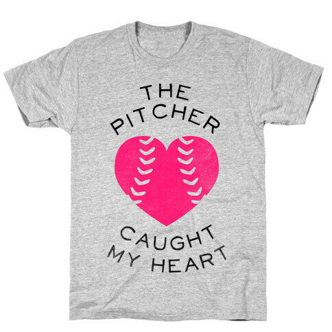 The Pitcher Caught My Heart (Baseball Tee) T-Shirt