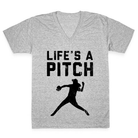 Life's A Pitch (Baseball Tee) V-Neck Tee Shirt