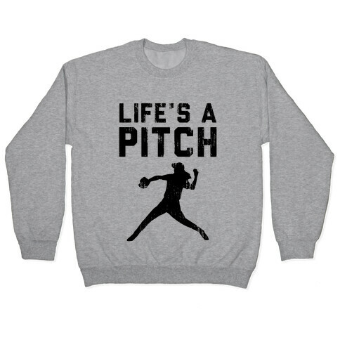 Life's A Pitch (Baseball Tee) Pullover