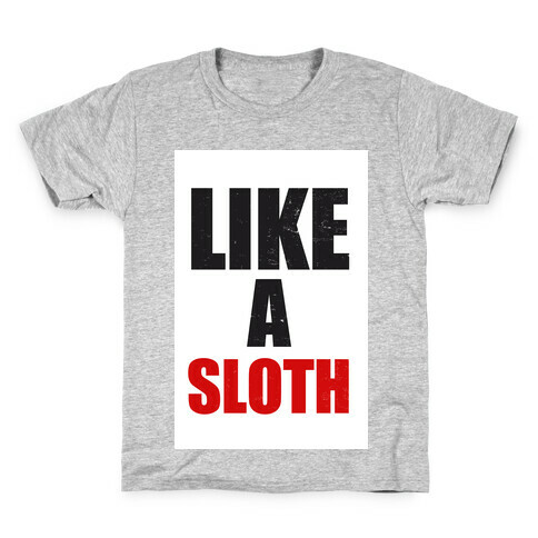 Like a Sloth Kids T-Shirt