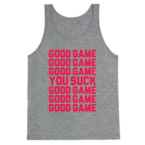 Good Game, You Suck  Tank Top