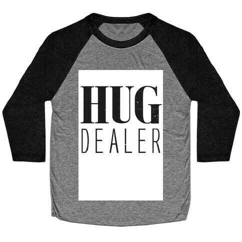 Hug Dealer Baseball Tee
