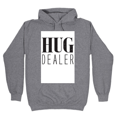 Hug Dealer Hooded Sweatshirt