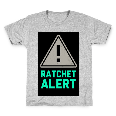 Ratchet Alert! Kids T-Shirt