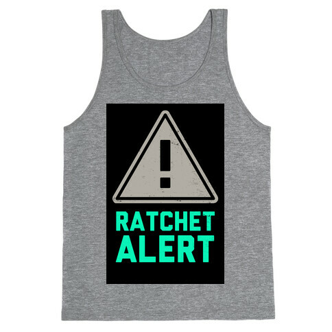Ratchet Alert! Tank Top