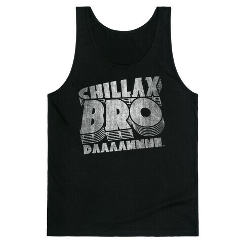 Chillax Bro Tank Top