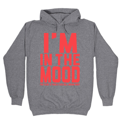 I'm in the Mood (For Tacos) Hooded Sweatshirt